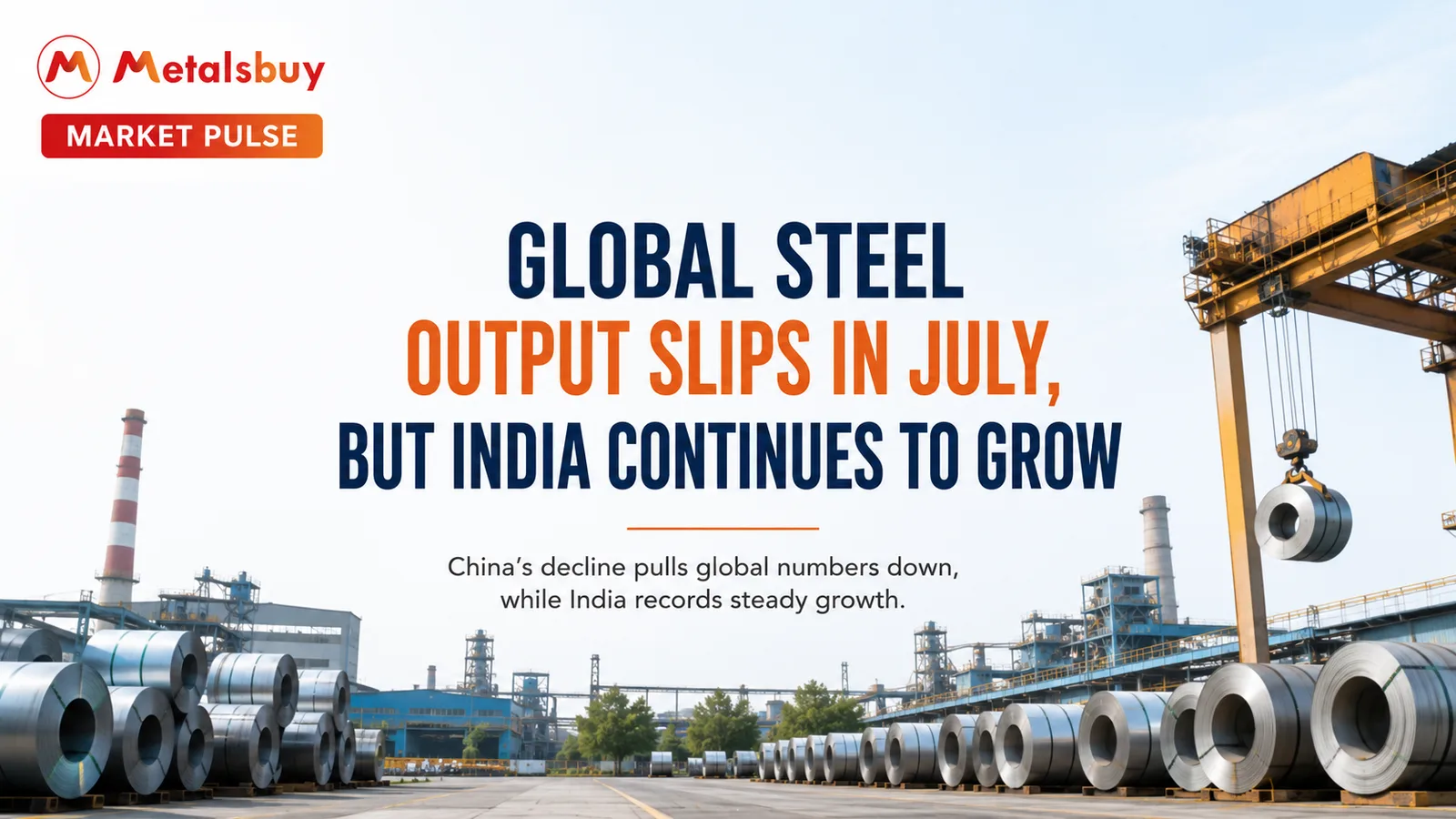 Global Steel Output Slips in July, but India Continues to Grow