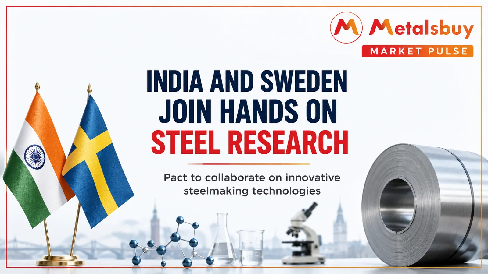 India and Sweden Bring Steel Research Closer Together