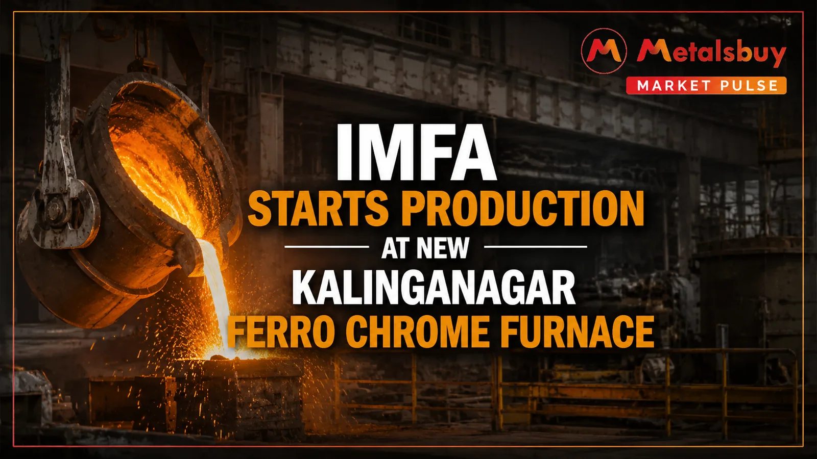 IMFA Starts Production at New Kalinganagar Ferro Chrome Furnace